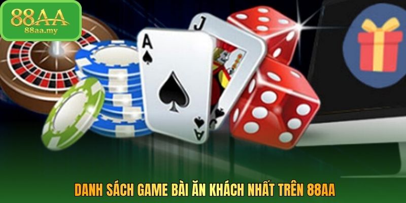 Danh sách game bài ăn khách nhất trên 88AA