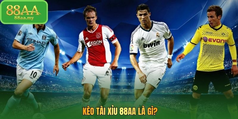 Kèo tài xỉu 88AA là gì?